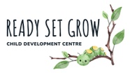 Ready Set Grow
Child Development Centre