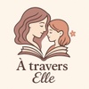 À travers Elle 