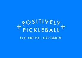 POSITIVELY PICKLEBALL