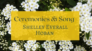 Ceremonies and Song