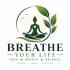Breathe Your Life