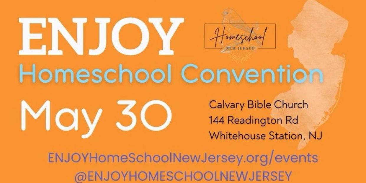Flyer for ENJOY Homeschool Convention on May 30 in Whitehouse Station, NJ.