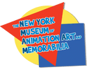 
The New York Museum 
of Animation Art 
AND Memorabilia
