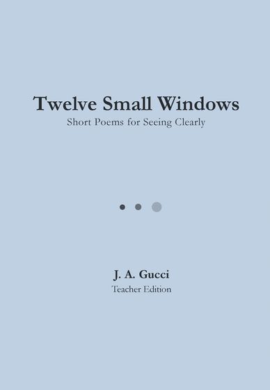 Book cover titled 'Twelve Small Windows' by J. A. Gucci, Teacher Edition.