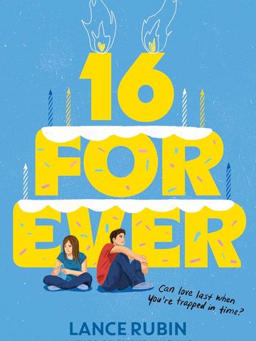 "16 Forever" by Lance Rubin
