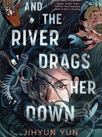 "And the River Drags Her Down" by Jihyun Yun