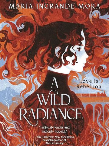 "A Wild Radiance" by Maria Ingrande Mora