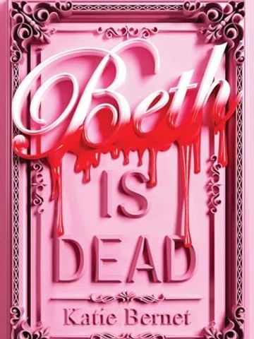 "Beth is Dead" by Katie Bernet