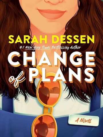 "Change of Plans" by Sarah Dessen