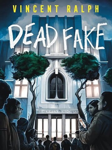 "Dead Fake" by Vincent Ralph
