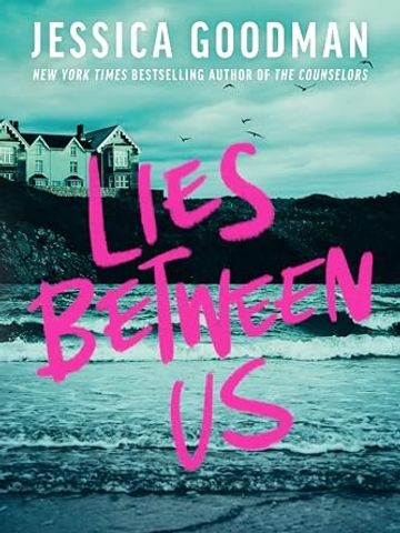"Lies Between Us" by Jessica Goodman