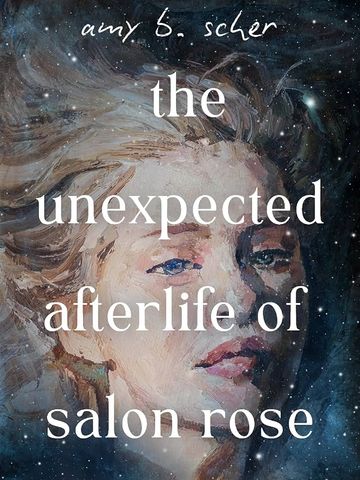 "the unexpected afterlife of salon rose" by amy b. scher