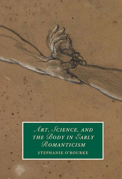 Art, Science, and the Body in Early Romanticism