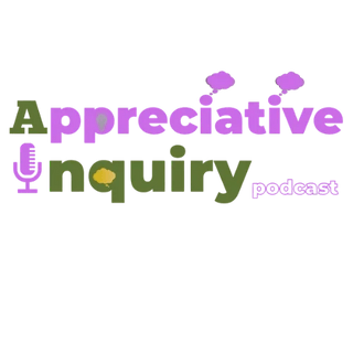 Appreciative Inquiry QA Podcast