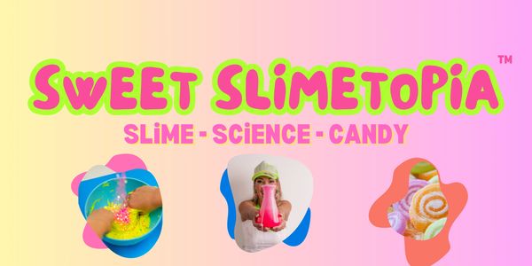Sweet Slimetopia: a fun mix of slime, science, and candy.