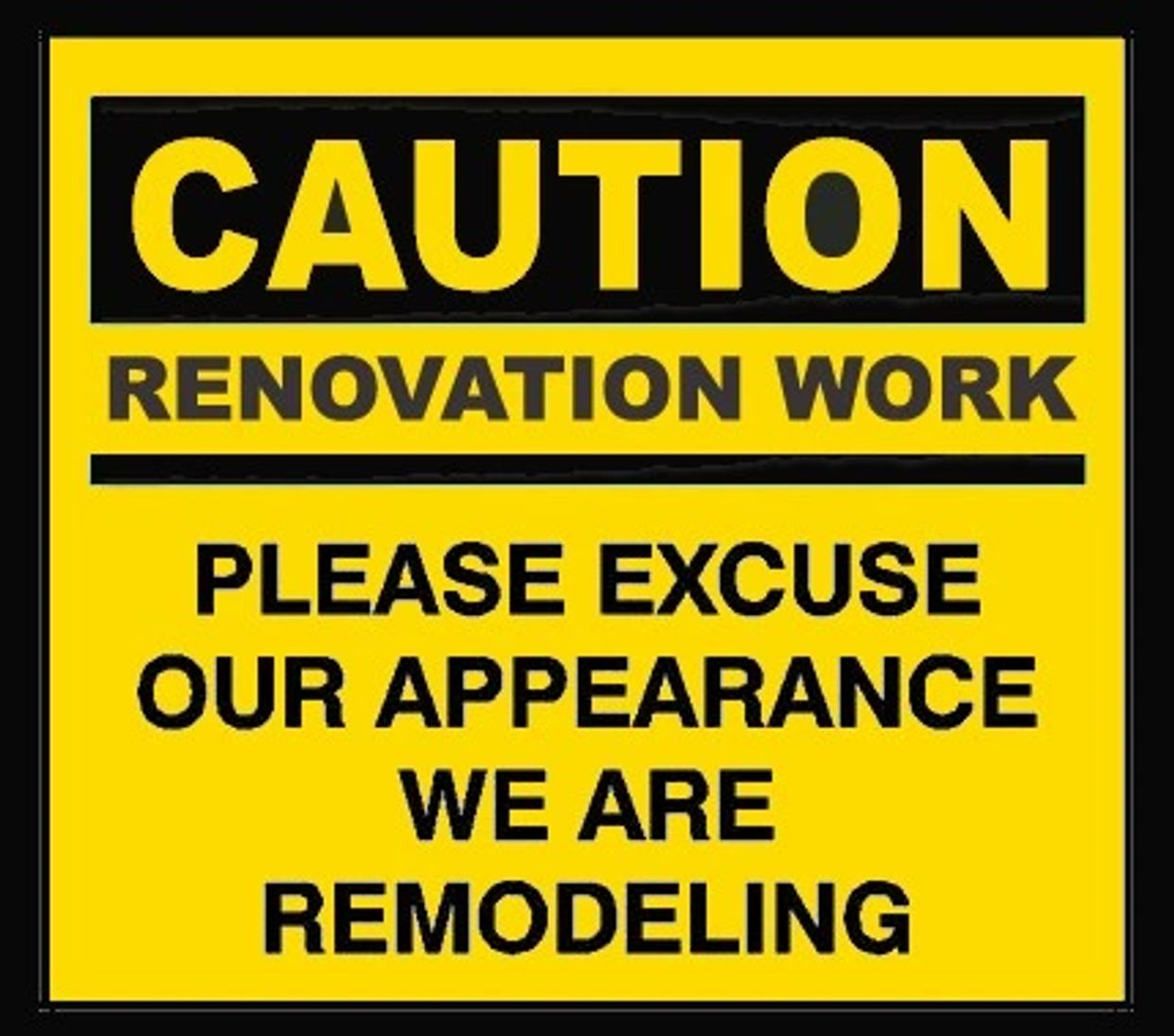 Caution renovation work sign apologizing for appearance.