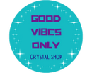Good Vibes Only Crystal Shop
