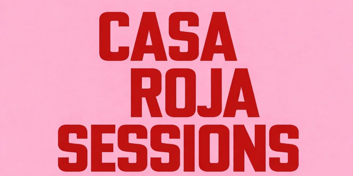 Bold red text reading 'CASA ROJA SESSIONS' on a pink background.
