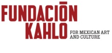 FUNDACIŌN
KAHLO 
FOR MEXICAN ART & CULTURE