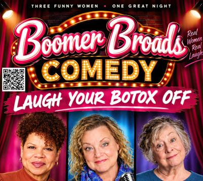 Comedy show poster featuring three women titled "Boomer Broads Comedy."