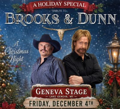 Holiday tribute to Brooks &amp; Dunn at Geneva Stage on December 4th.
