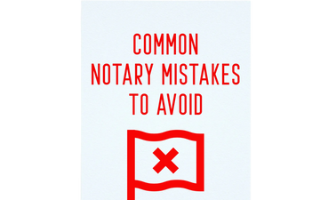 Red text and flag icon highlight common notary mistakes to avoid.