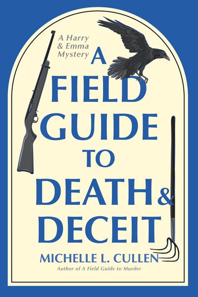 Book cover of 'A Field Guide to Death &amp; Deceit' by Michelle L. Cullen with a rifle, crow, and pitchfork illustrations.