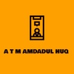 A T M AMDADUL HUQ