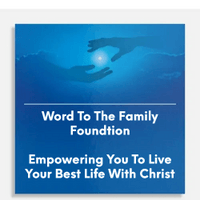 Word To The Family Foundation