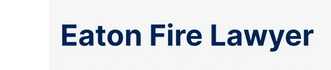 Eaton Fire Lawyer