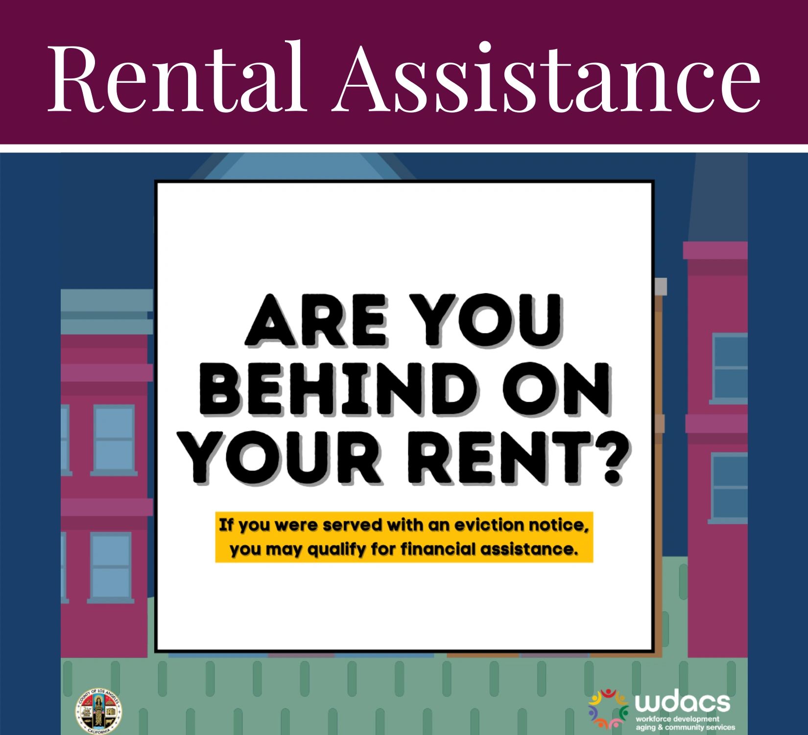 ARE YOU BEHIND ON YOUR RENT? Rental Assistance is Available.