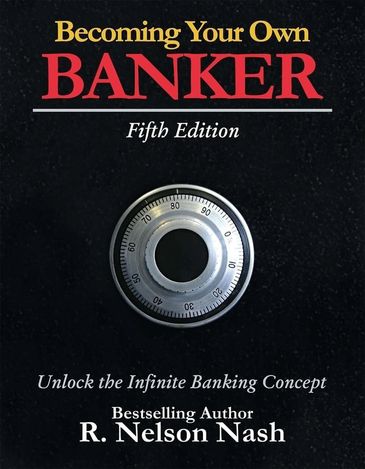 Book cover of Becoming Your Own Banker by R. Nelson Nash.