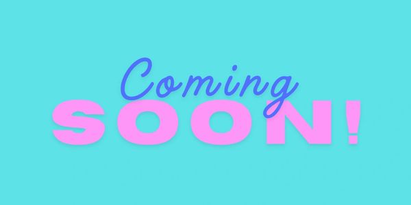 Bright graphic with the text 'Coming SOON!' in pink and blue on a turquoise background.
