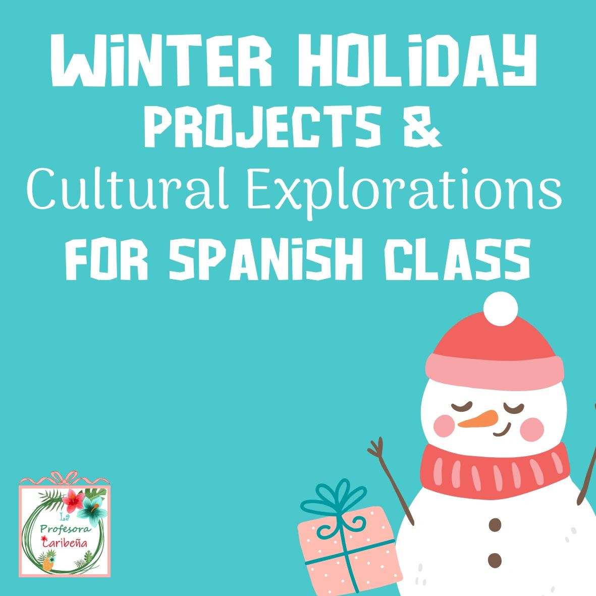 Winter Holiday Projects & Cultural Explorations in Spanish Class
