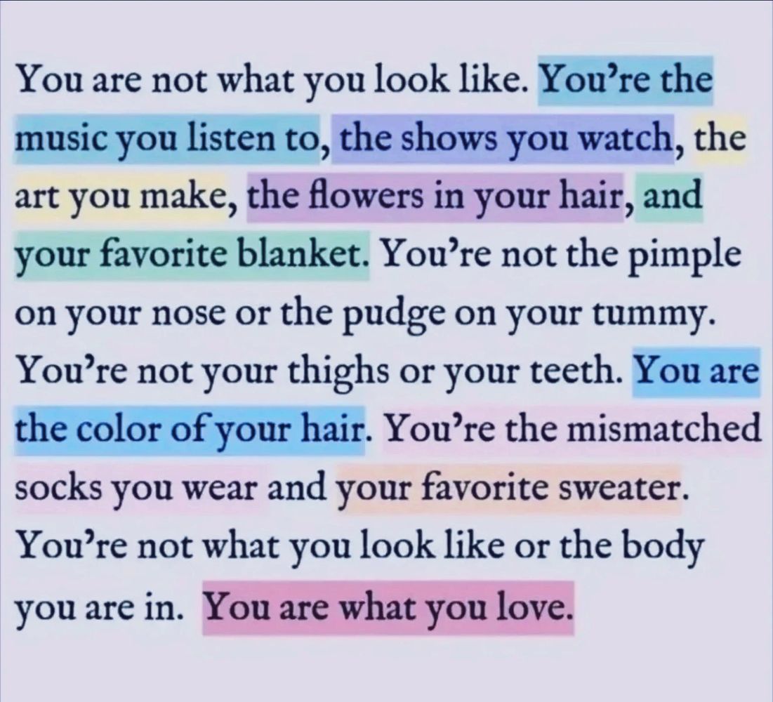 A colorful text image with a quote reminding the reader that, ultimately, one is what one loves.