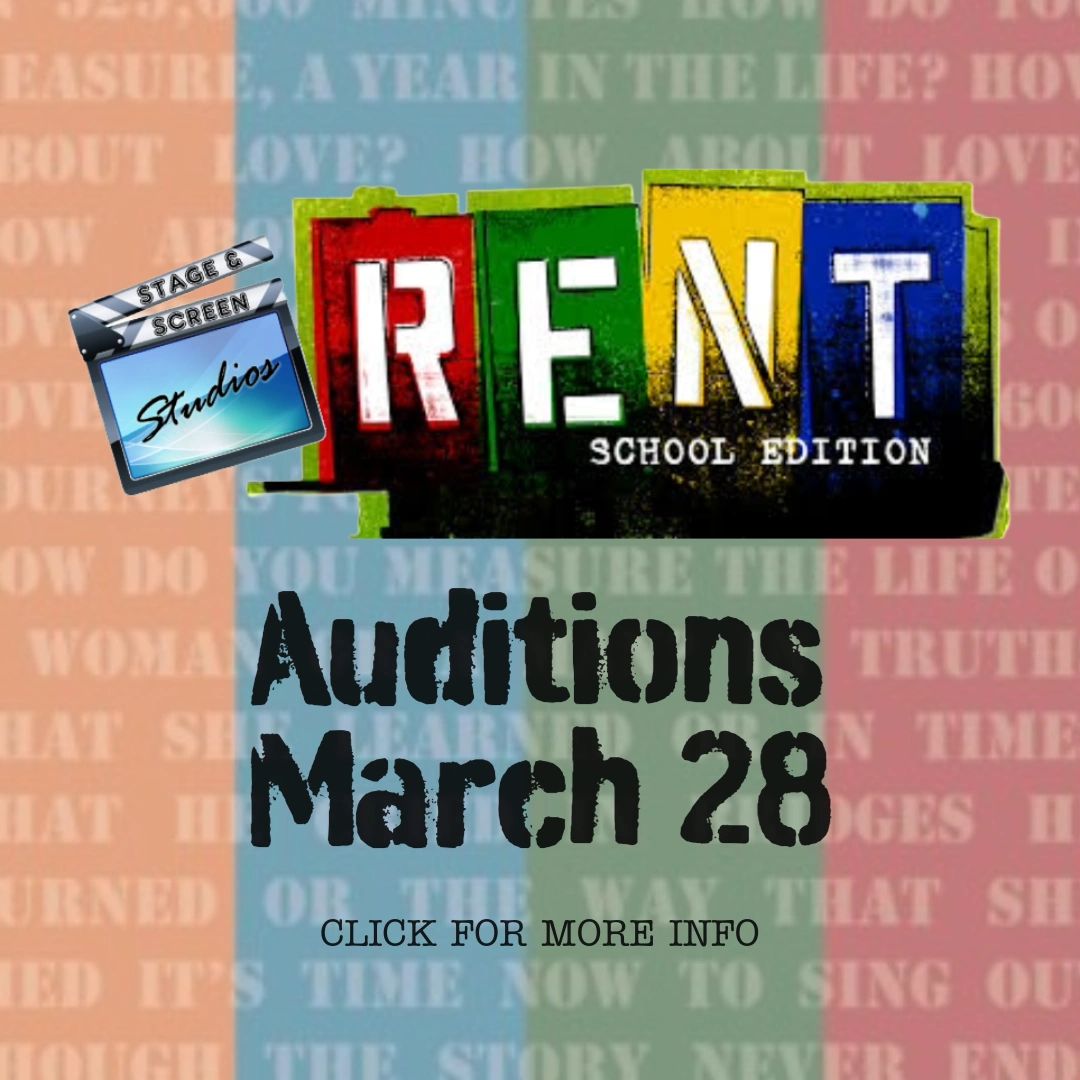 Auditions for RENT School Edition on March 28 at Stage &amp; Screen Studios.