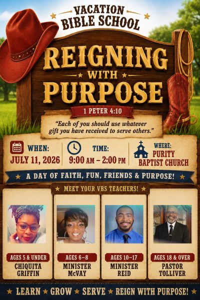 Vacation Bible School event on July 11, 2026, at Purity Baptist Church with theme 'Reigning with Purpose'.