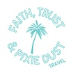 Faith Trust and Pixie Dust Travel LLC
