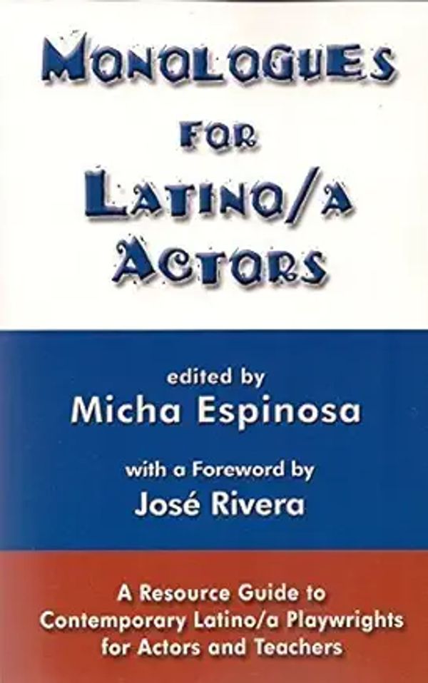 Book cover for monologues for Latino/a actors.