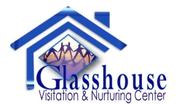 Glasshouse Visitation & Nurturing Center