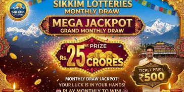 Sikkim Lotteries Mega Jackpot Monthly Draw with Rs. 25 Crores prize.