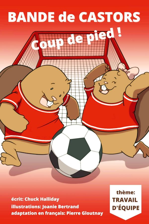 Prouver au monde que des castors peuvent jouer au football et affronter les grands. Des castors qui 