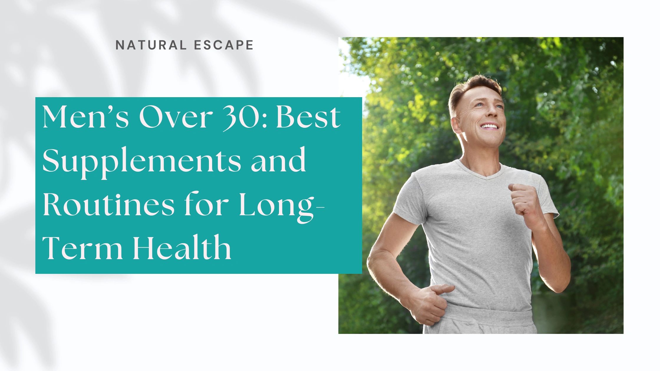 Men’s Over 30: Best Supplements and Routines for Long-Term Health