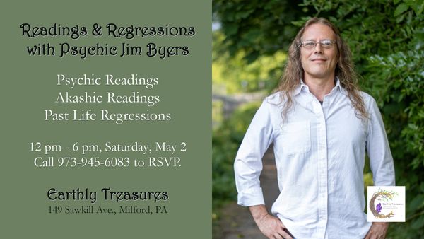 Psychic Jim Byers offers readings and regressions at Earthly Treasures in Milford, PA.