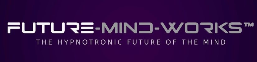 FUTURE-MIND-WORKS
{The Hypnotronic Future of The Mind}
