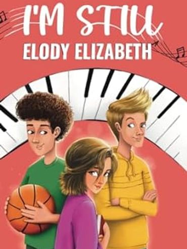 Book cover featuring three teens with a piano background titled 'I'm Still' by Elody Elizabeth.