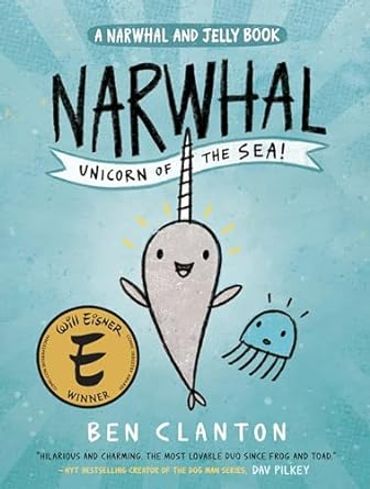 Narwhal and Jelly by Ben Clanton