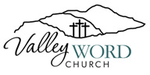 Valley Word Church 
1928 Loch Haven Drive 
Roanoke, VA 24019