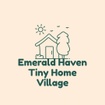 Emerald Haven Tiny Home Village