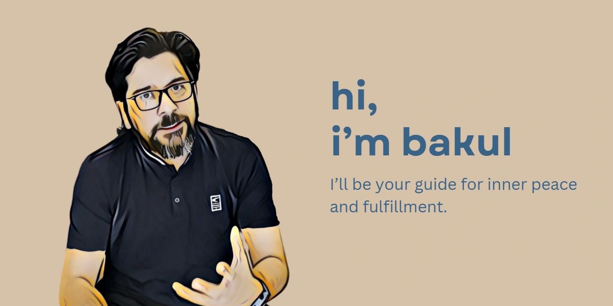 Bakul introduces himself as a guide for inner peace and fulfillment.